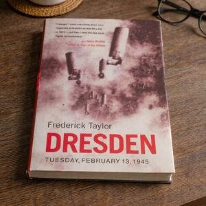 Dresden Tuesday February 13 1945 Frederick Taylor 1st Ed 2004 HC